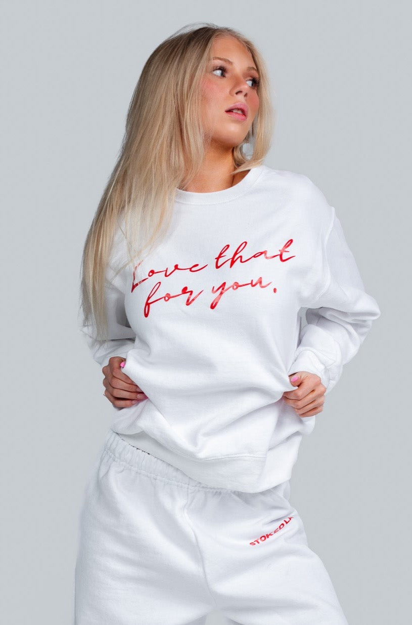 Love That For You Crew White
